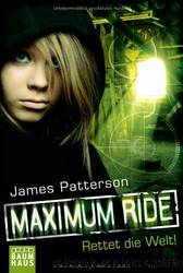Maximum Ride 3.0 - Rettet die Welt! (Der Prometheus-Code) by Patterson James