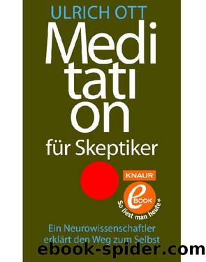 Meditation für Skeptiker: Ein Neurowissenschaftler erklärt den Weg zum Selbst (www.Boox.bz) by Ott Ulrich