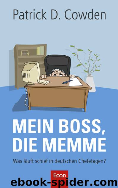 Mein Boss, die Memme by Patrick D. Cowden