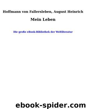 Mein Leben by Hoffmann von Fallersleben August Heinrich