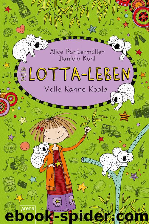 Mein Lotta-Leben (11) – Volle Kanne Koala by Alice Pantermüller