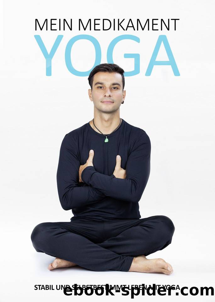 Mein Medikament Yoga – Stabil und selbstbestimmt leben mit Yoga (German Edition) by Coban Sezai