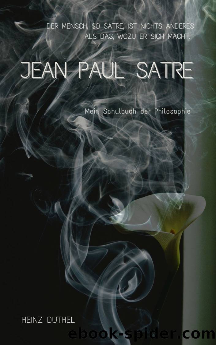 Mein Schulbuch der Philosophie Jean Paul Satre by Heinz Duthel