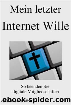 Mein letzter Internet Wille by Wolff Hans-Peter