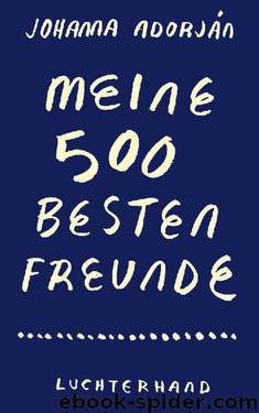 Meine 500 besten Freunde by Adorján Johanna