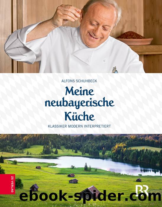 Meine neubayerische Küche by Alfons Schuhbeck