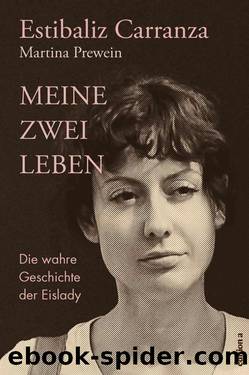 Meine zwei Leben: Die wahre Geschichte der Eislady (German Edition) by Estibaliz Carranza & Martina Prewein
