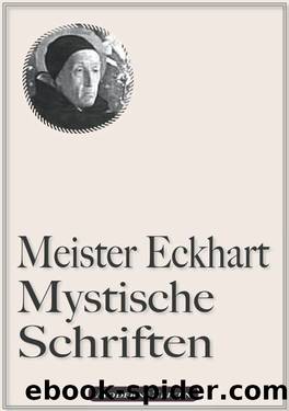 Meister Eckhart: Mystische Schriften (German Edition) by Eckhart von Hochheim & Meister Eckhart