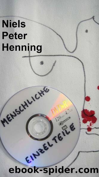 Menschliche Einzelteile by Niels Peter Henning