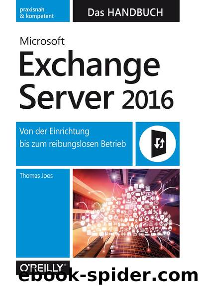 Microsoft Exchange Server 2016 – Das Handbuch by Thomas Joos