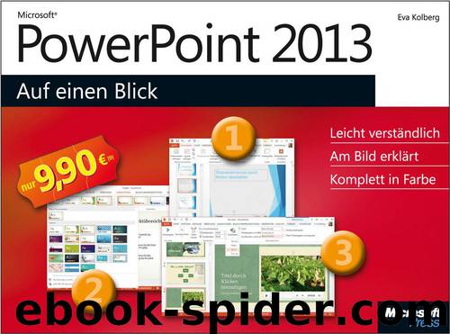 Microsoft® PowerPoint® 2013 auf einen Blick by Eva Kolberg