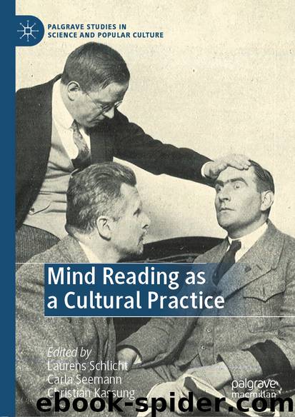 Mind Reading as a Cultural Practice by Laurens Schlicht & Carla Seemann & Christian Kassung