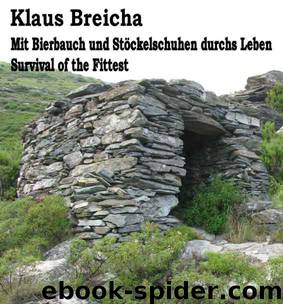 Mit Bierbauch und Stöckelschuhen durchs Leben - Survival of the Fittest (German Edition) by Klaus Breicha