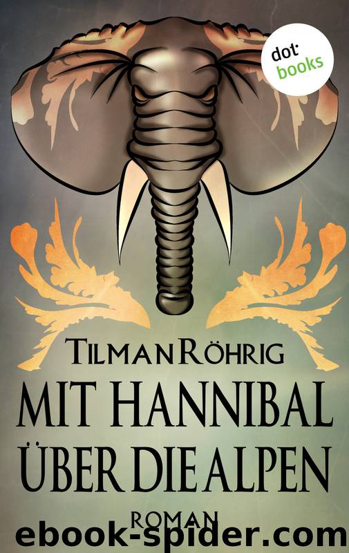 Mit Hannibal über die Alpen by Tilman Röhrig