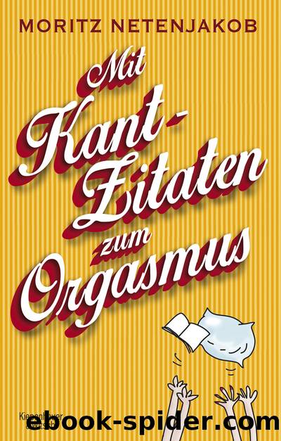 Mit Kant-Zitaten zum Orgasmus by Moritz Netenjakob