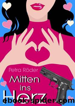 Mitten ins Herz (German Edition) by Petra Röder