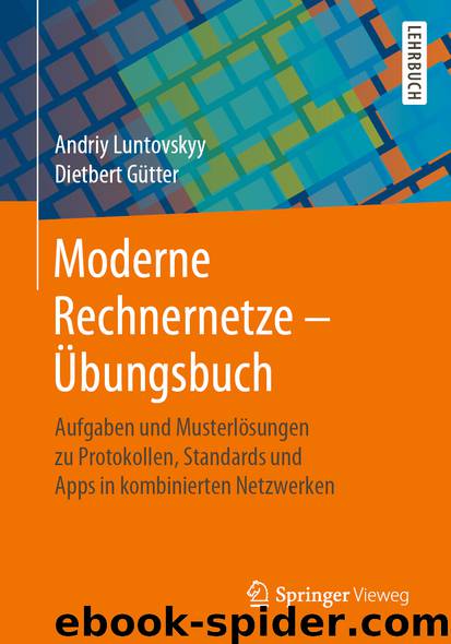 Moderne Rechnernetze – Übungsbuch by Andriy Luntovskyy & Dietbert Gütter