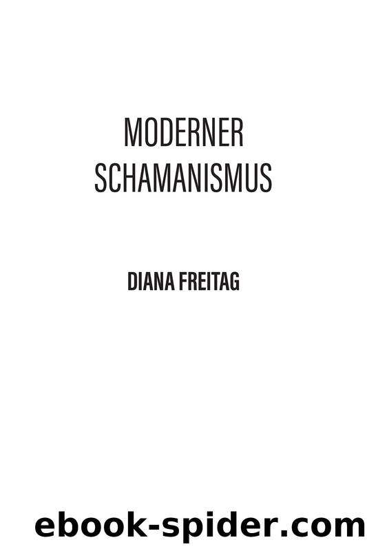 Moderner Schamanismus by Diana Freitag