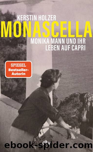 Monascella - Monika Mann und ihr Leben auf Capri by Kerstin Holzer