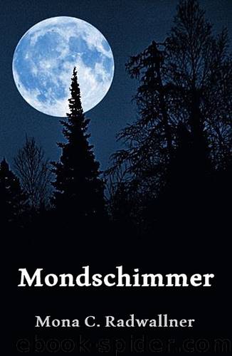 Mondschimmer (German Edition) by Mona C. Radwallner