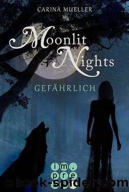 Moonlit Nights, Band 3: Gefährlich (German Edition) by Carina Mueller