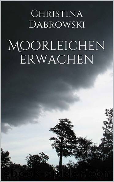Moorleichen erwachen (German Edition) by Christina Dabrowski