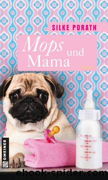 Mops und Mama by Silke Porath