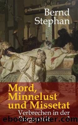 Mord, Minnelust und Missetat by Bernd Stephan