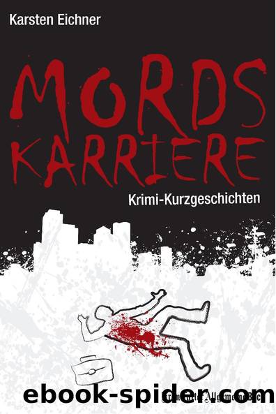Mordskarriere by Karsten Eichner