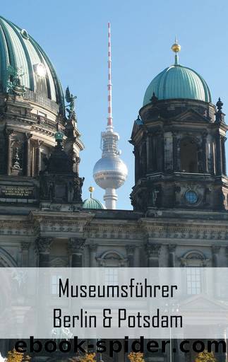 Museumsführer Berlin & Potsdam by Claudia Stein