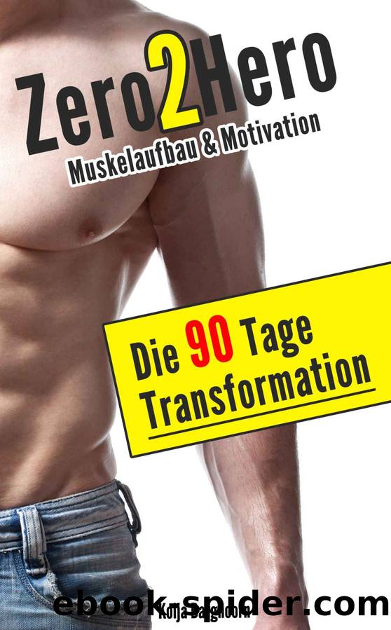Muskelaufbau und Motivation: Die 90-Tage-Transformation zu Sixpack, athletischem Körper & größerem Selbstbewusstsein (German Edition) by Kolja Barghoorn