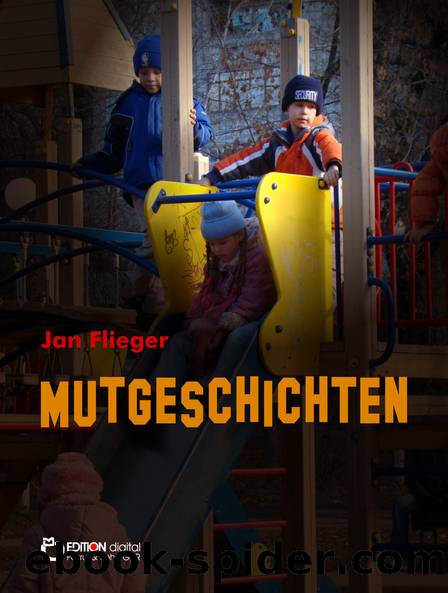 Mutgeschichten by Jan Flieger