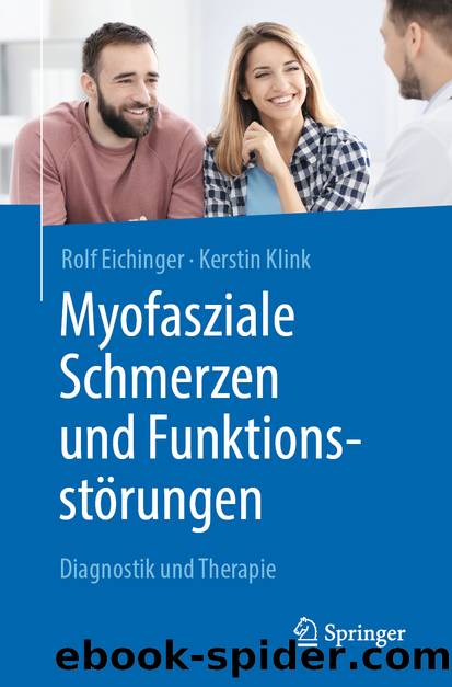 Myofasziale Schmerzen und Funktionsstörungen by Rolf Eichinger & Kerstin Klink