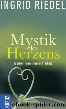 Mystik des Herzens: Meisterinnen innerer Freiheit by Riedel Ingrid
