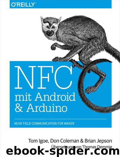 NFC mit Android und Arduino by Tom Igoe Don Coleman Brian Jepson und Thomas Demmig