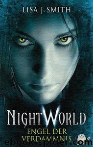 NIGHT WORLD - Engel der Verdammnis by Lisa J. Smith