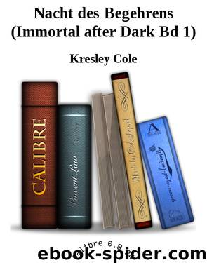 Nacht des Begehrens (Immortal after Dark Bd 1) by Kresley Cole