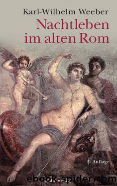 Nachtleben im alten Rom by Weeber Karl W
