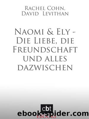 Naomi & Ely--Die Liebe, die Freundschaft und alles dazwischen by Rachel Cohn