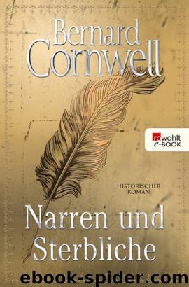 Narren und Sterbliche by Cornwell Bernard