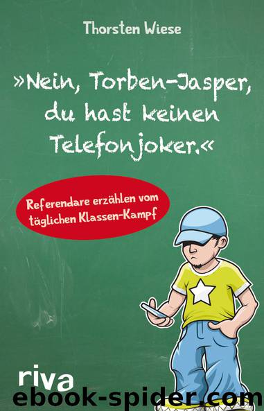 Nein, Torben-Jasper, Du hast keinen Telefonjoker by Wiese Thorsten