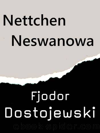 Nettchen Neswanowa by Dostojewski Fjodor