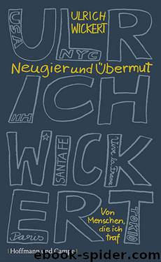 Neugier und Übermut (German Edition) by Wickert Ulrich