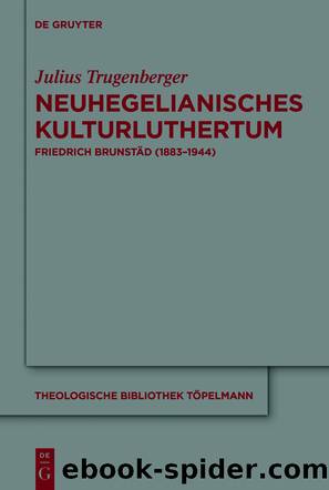 Neuhegelianisches Kulturluthertum by Julius Trugenberger