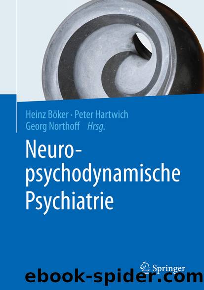 Neuropsychodynamische Psychiatrie by Heinz Böker Peter Hartwich & Georg Northoff