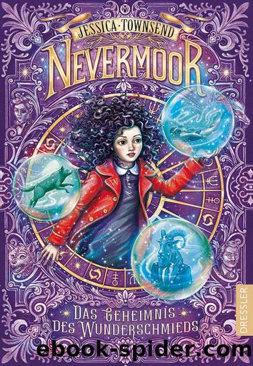 Nevermoor 02 - Das Geheimnis des Wunderschmieds by Townsend Jessica