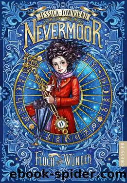 Nevermoor: Fluch und Wunder (German Edition) by Jessica Townsend