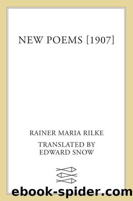 New Poems, 1907 by Rainer Maria Rilke