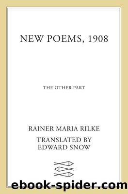 New Poems, 1908 by Rainer Maria Rilke