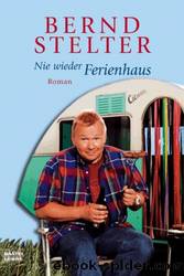 Nie wieder Ferienhaus by Bernd Stelter